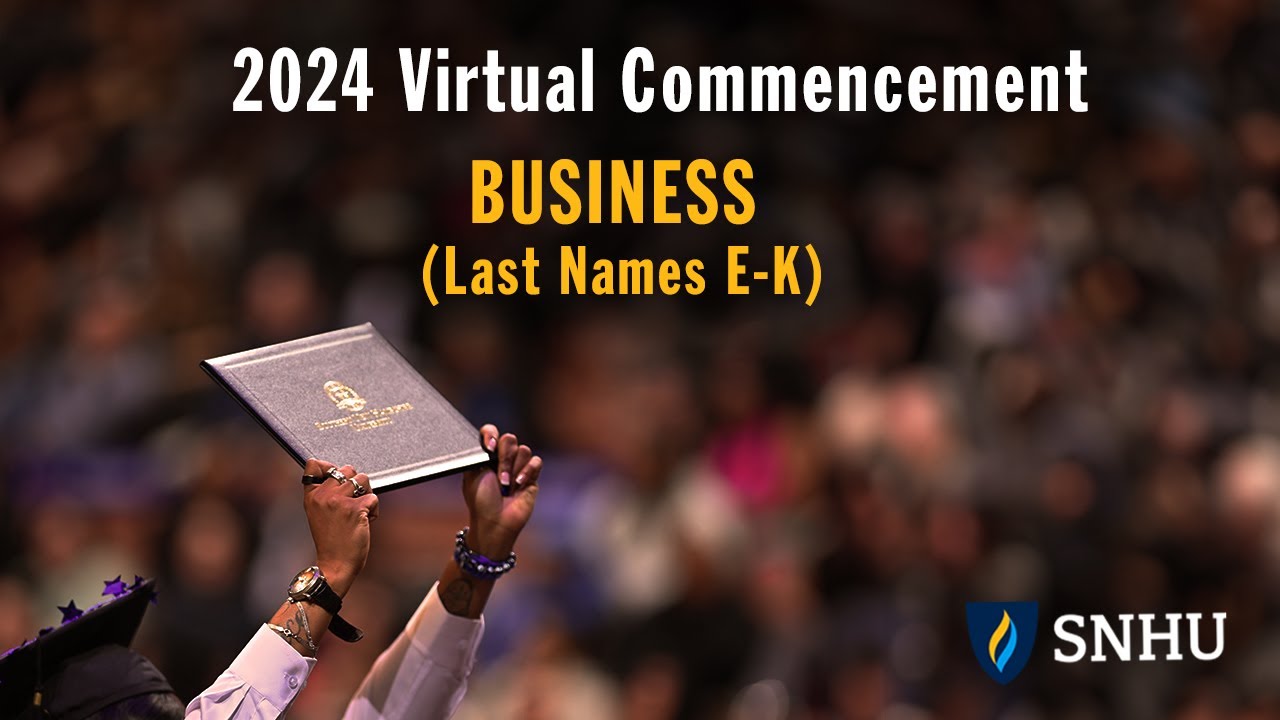 Virtual Commencement: Business (Last Names E-K), Saturday, Dec 14 at 2pm ET