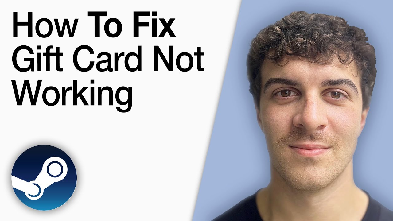 How To Fix Steam Gift Card Not Working [2025 Full Guide]