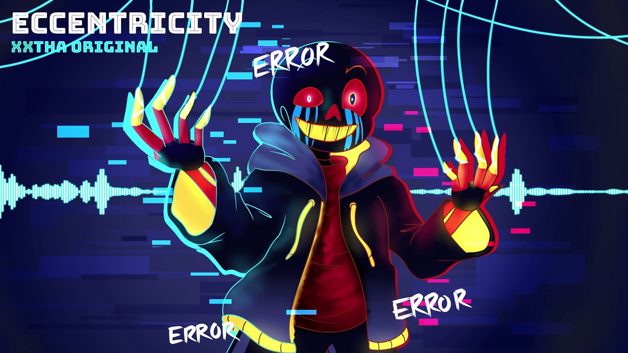 Eccentricity [Error's Theme] [xXtha Original]
