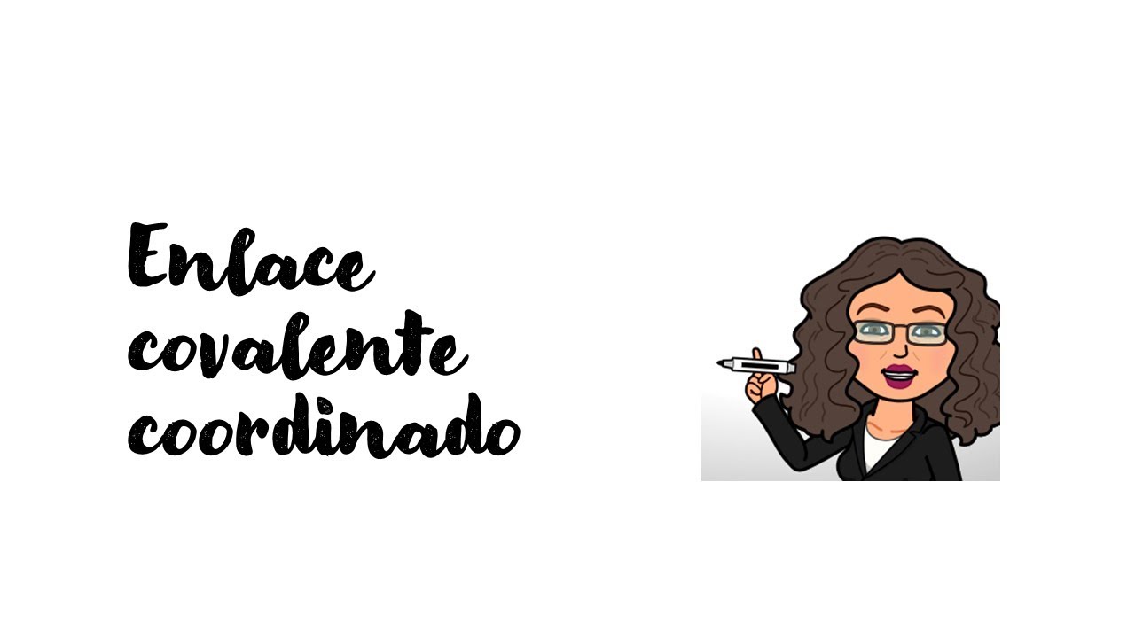 enlace covalente coordinado video