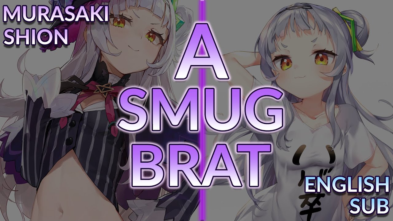 [Hololive/Murasaki Shion] Chronicles of a Smug Brat: Chapter One (ENG SUB)