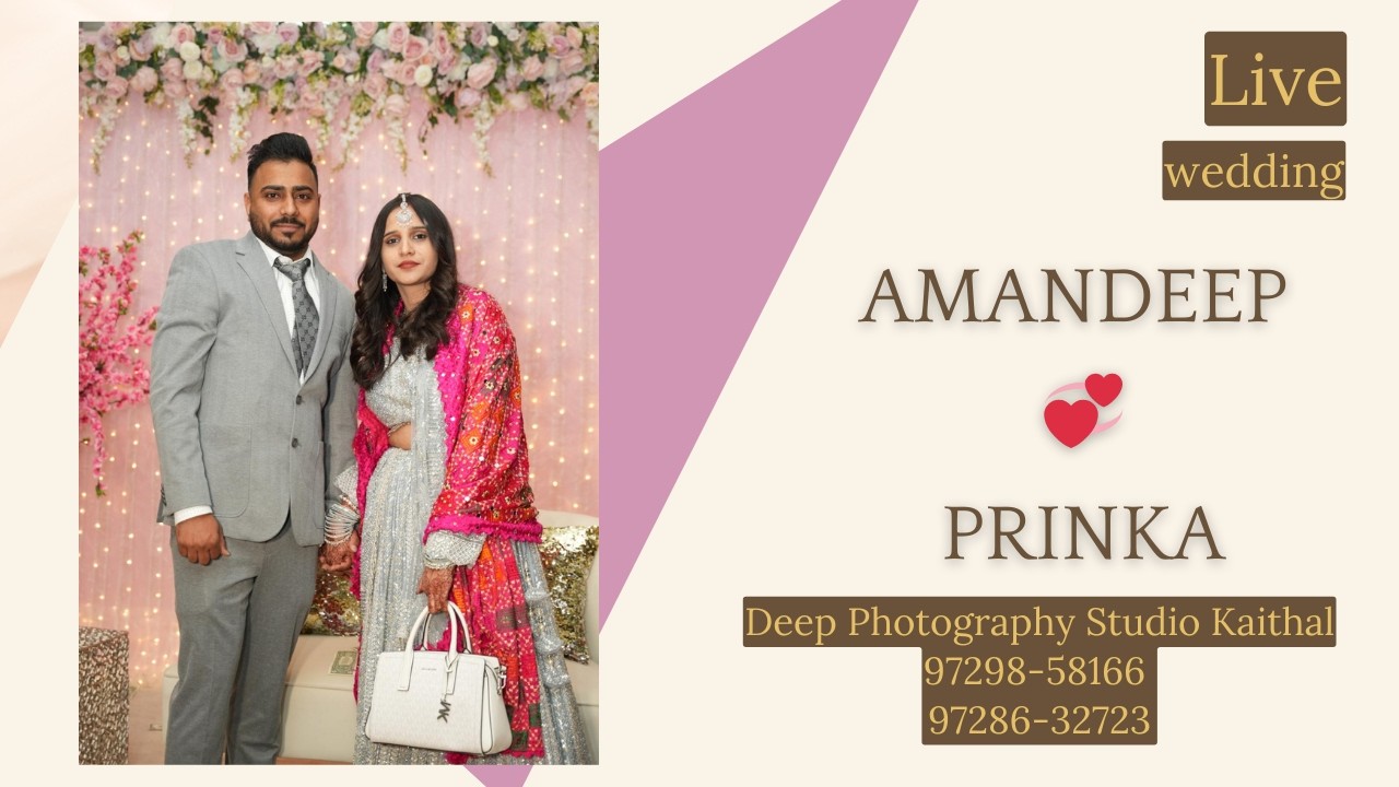 🔴LIVE : WEDDING OF AMANDEEP 💞 PRINKA || LIVE BY : Deep Photography Studio Kaithal 97298-58166