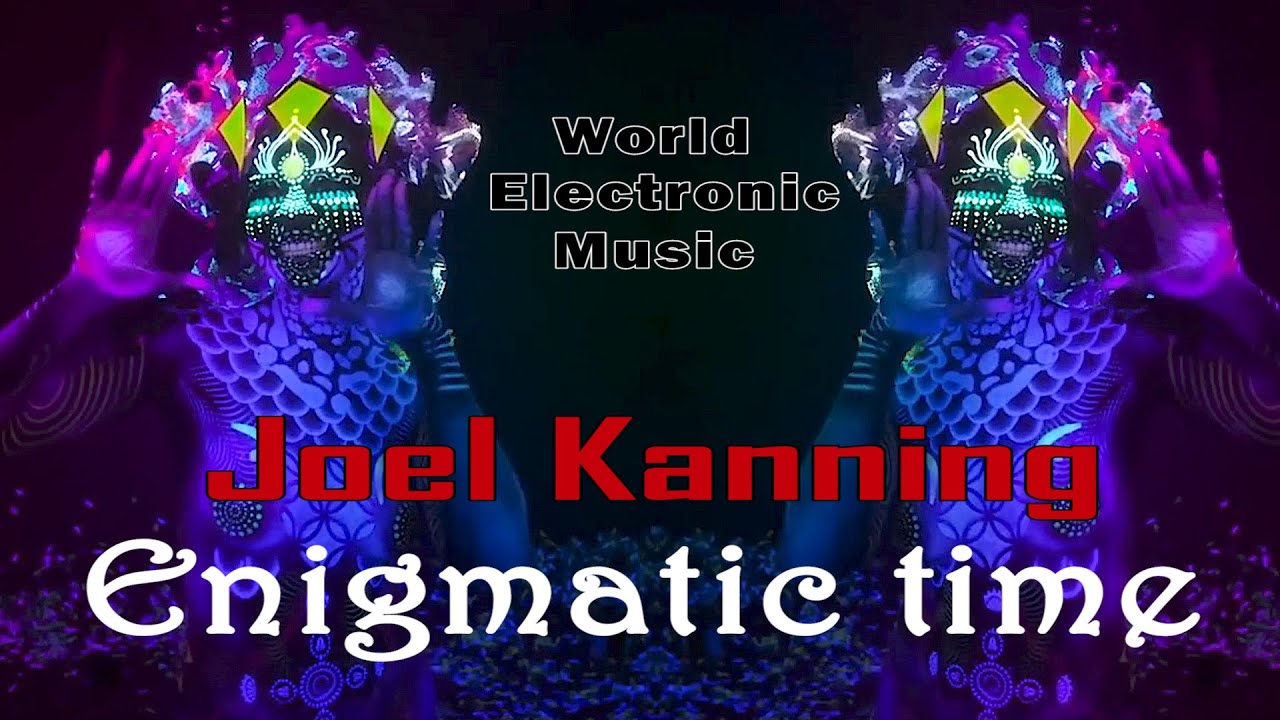 Electronic music / Enigmatic time - Joel Kanning. Canada