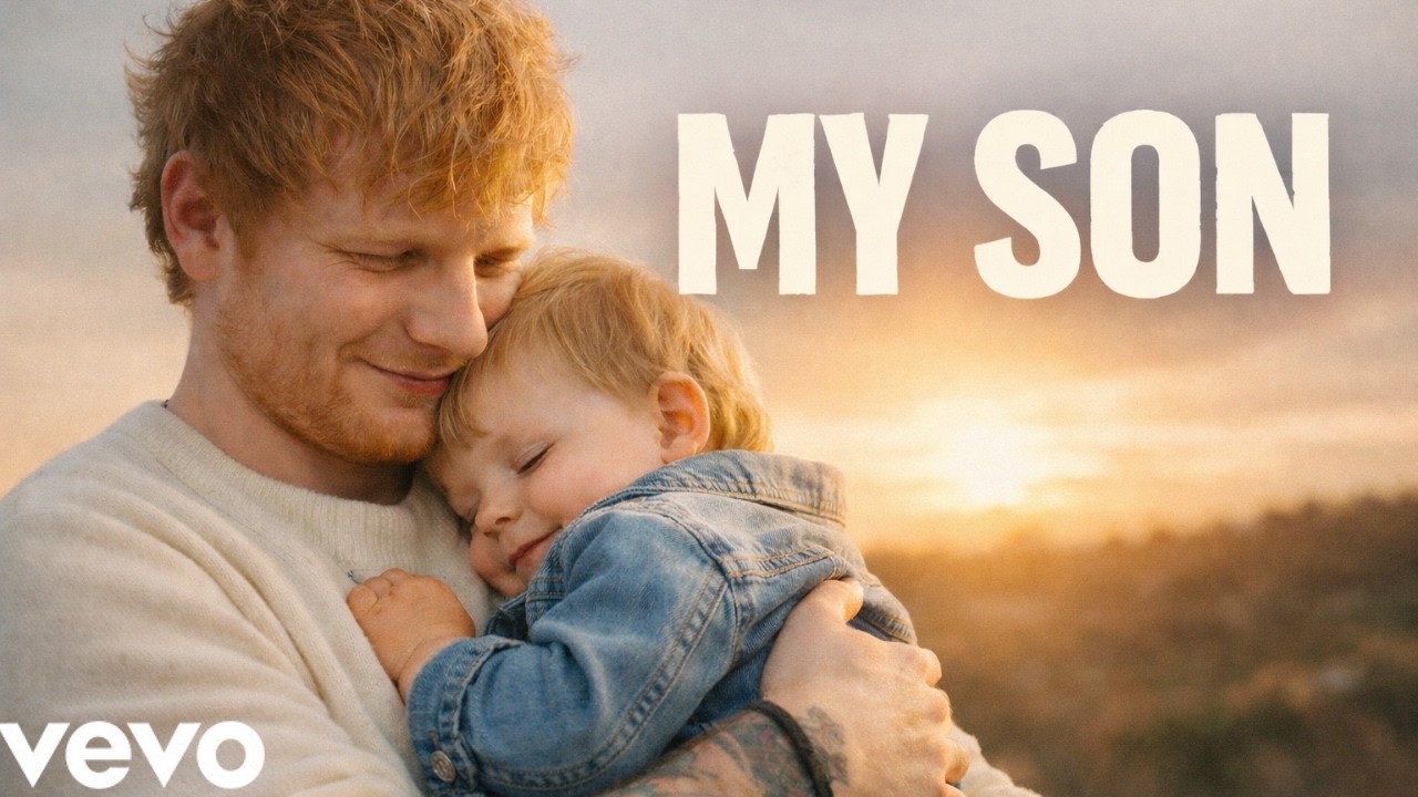 MY SON - Ed Sheeran (Official Video) | Emotional Pop Ballad 2026