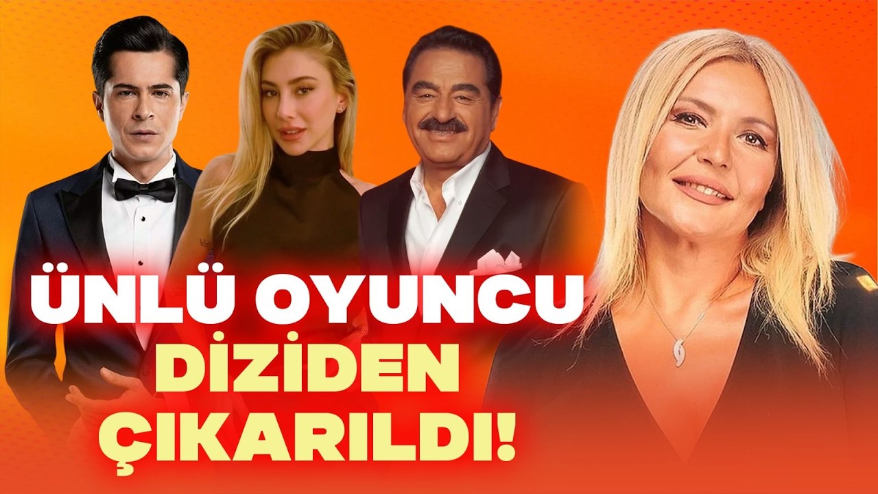 ÜNLÜ OYUNCU DİZİDEN ÇIKARILDI!