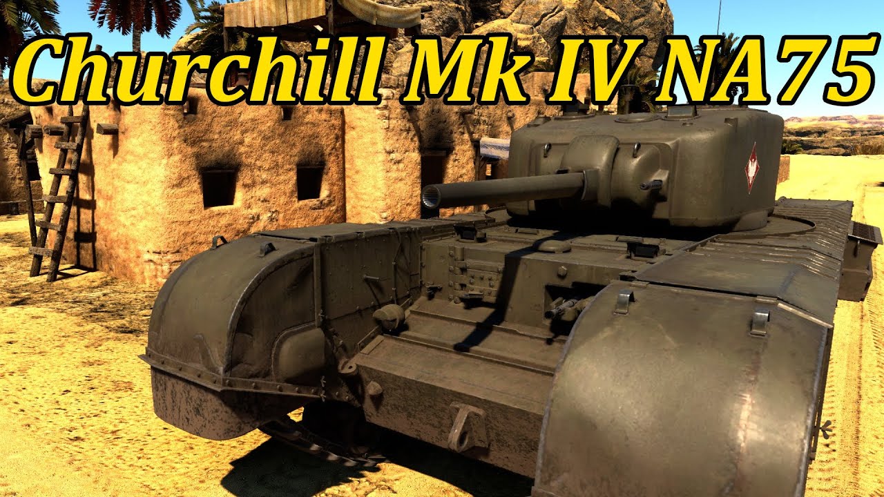 Czołgi piechoty Churchill Mk IV NA75 | War Thunder