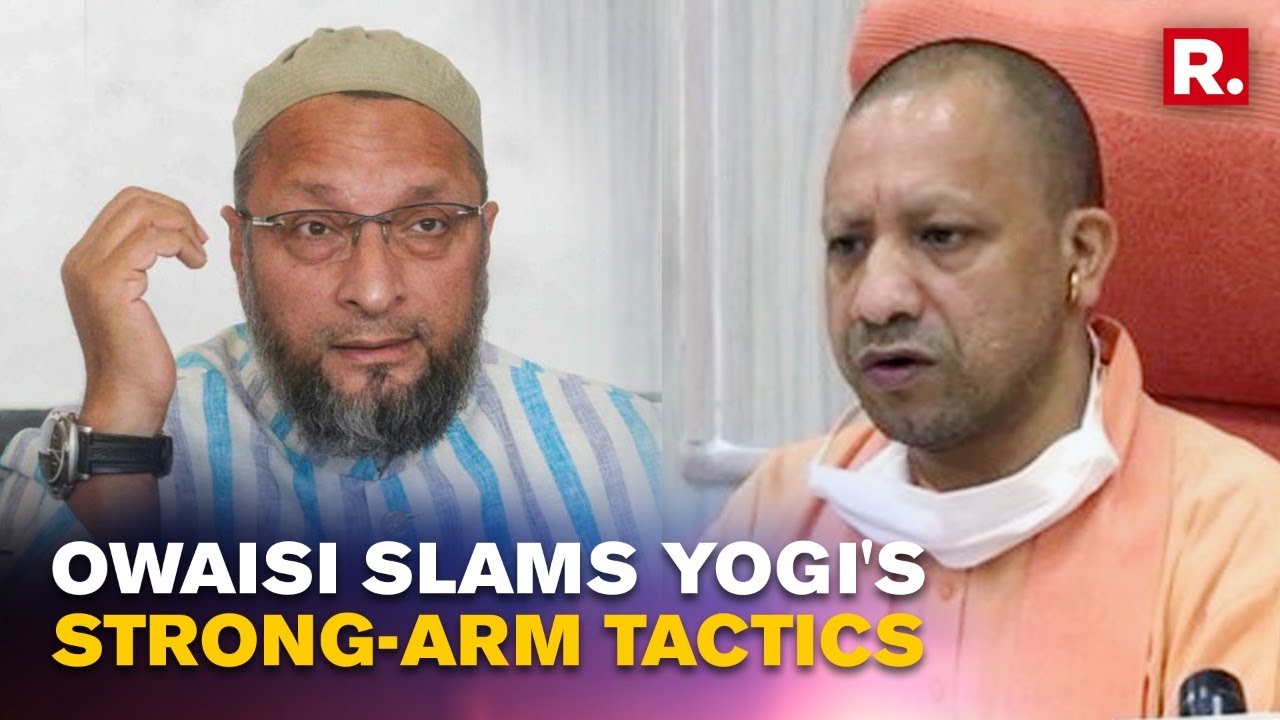 Owaisi Targets UP CM Over Bulldozer Action Against Prayagraj Rioters; 'Has Yogi Become Judge Now?'