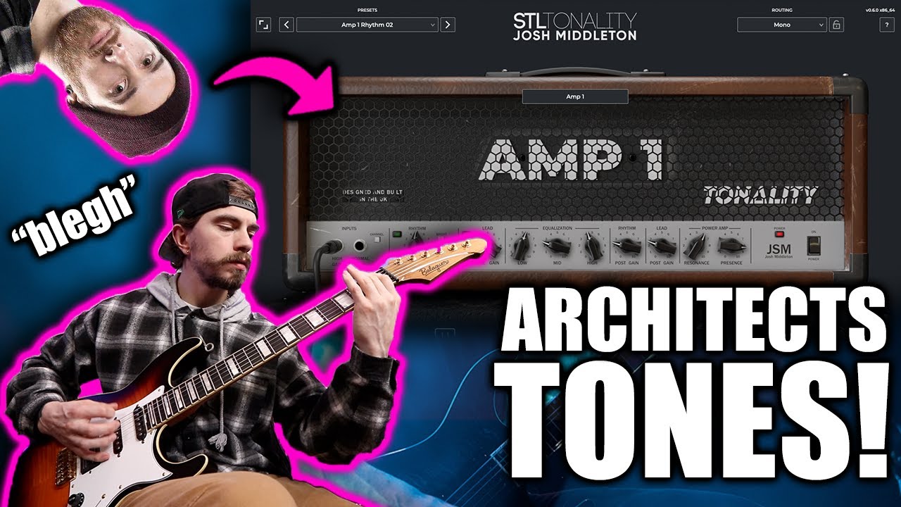 ARCHITECTS TONES! TONALITY JOSH MIDDLETON!