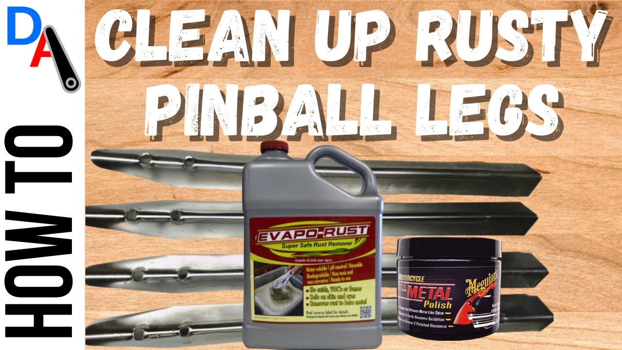How to clean up rusty pinball legs
