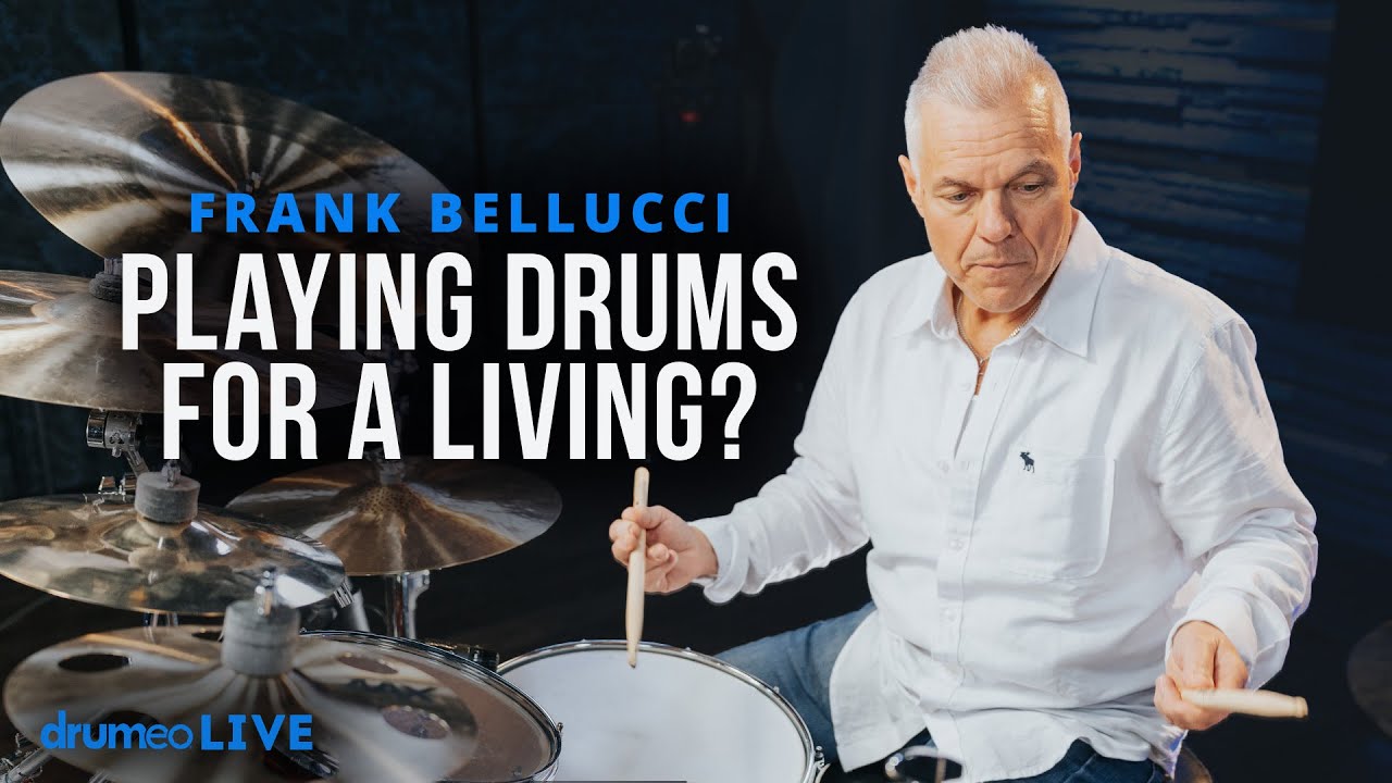 Can You Make A Living Playing Drums? | Frank Bellucci
