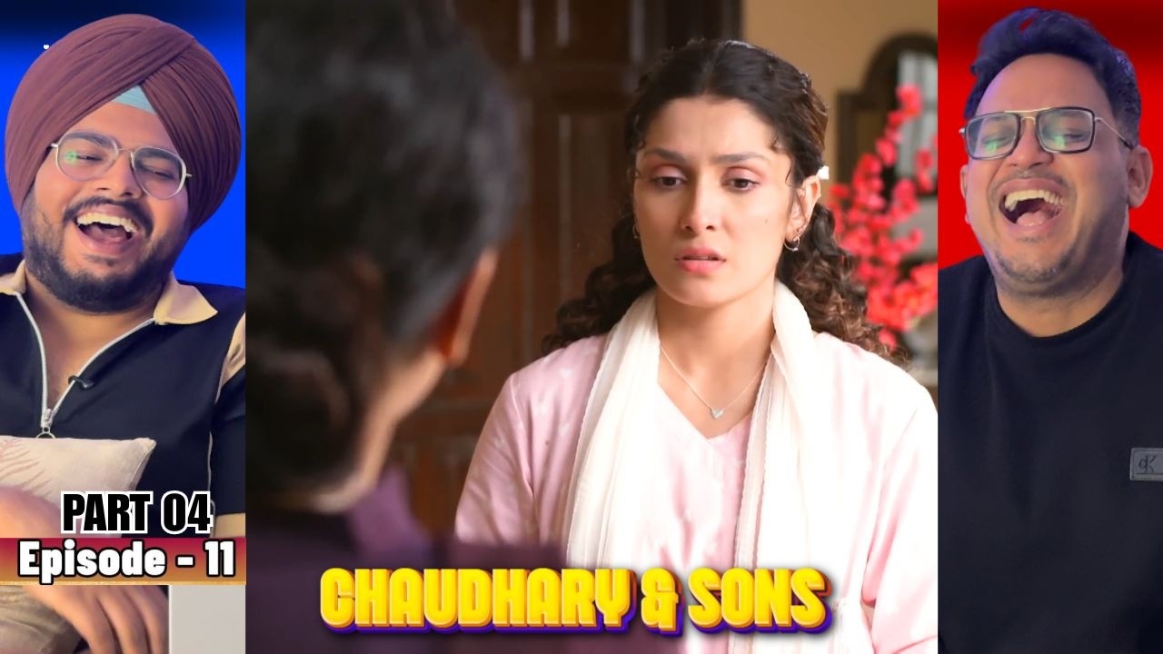 Chaudhry and Sons Episode 11 | Part 04 | Reaction | Everything Is Falling Apart 😤🔥 | Reaction Paji
