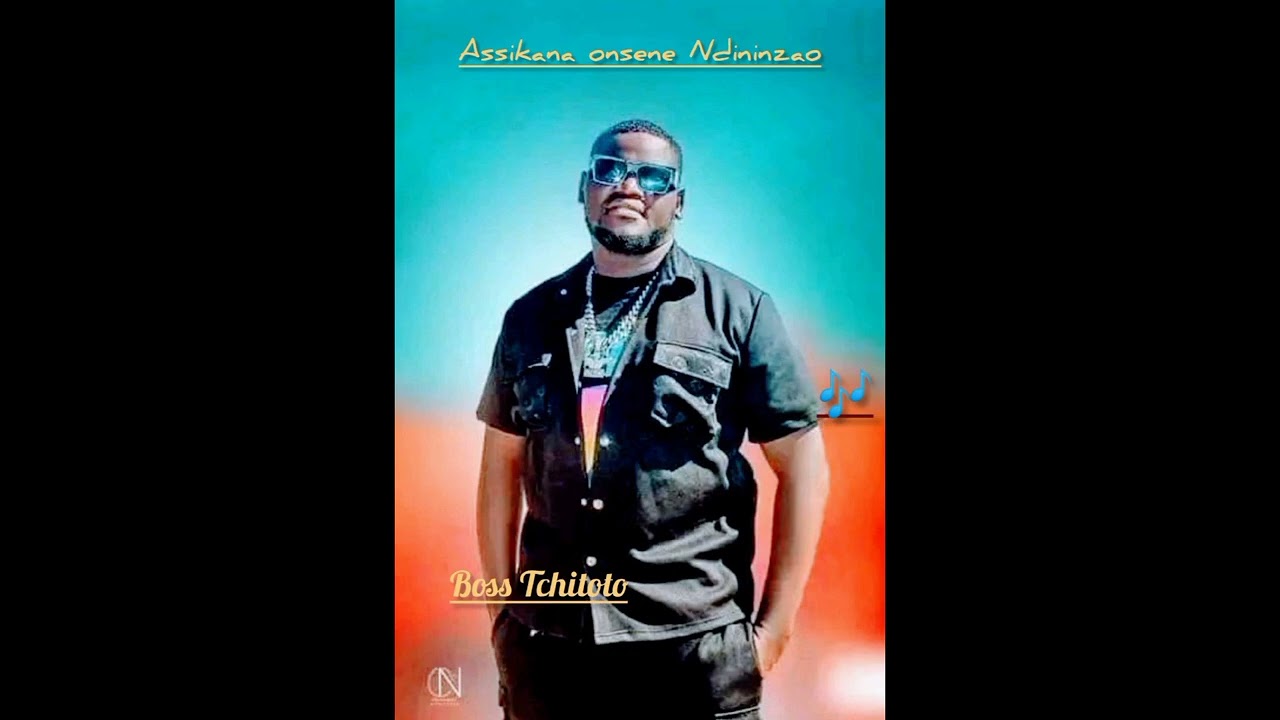 Boss Tchitoto..assikana ndine nzao
