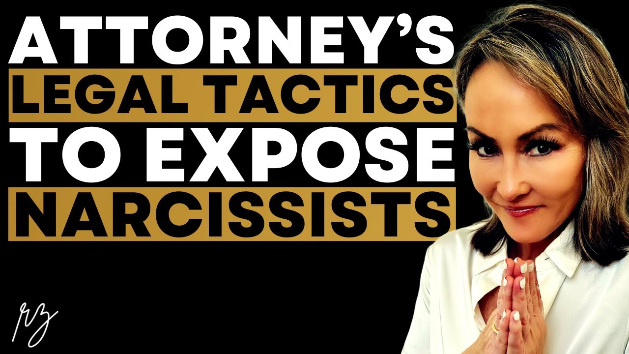 Exposing and Proving Narcissistic Abuse, Key Legal Tactics