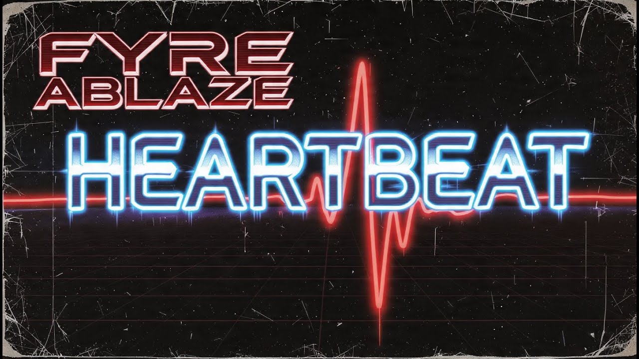 Fyre Ablaze - Heartbeat (Lyric video)