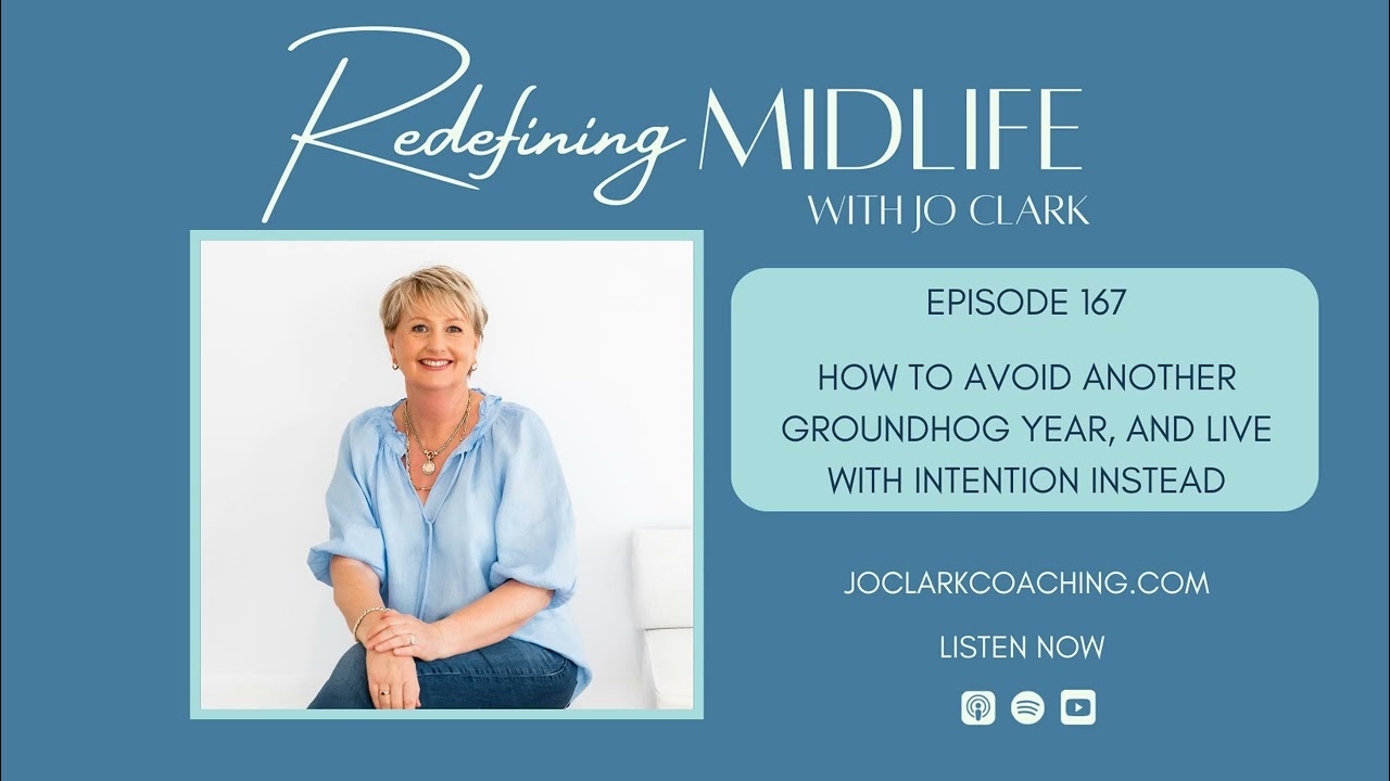 Ep167. How to Avoid Another Groundhog Year, and Live With Intention Instead