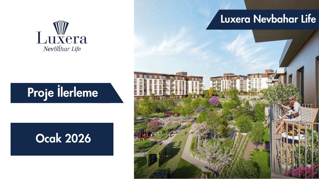 Luxera Nevbahar Life  | Proje Güncellemesi Ocak 2026  🏗️