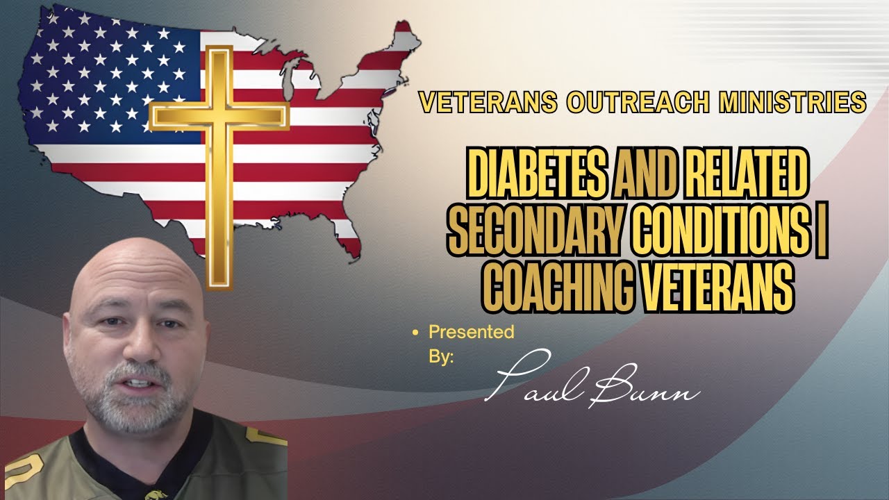 VA Disability for Diabetes and Related Secondary Conditions | Coaching Veterans with Paul Bunn
