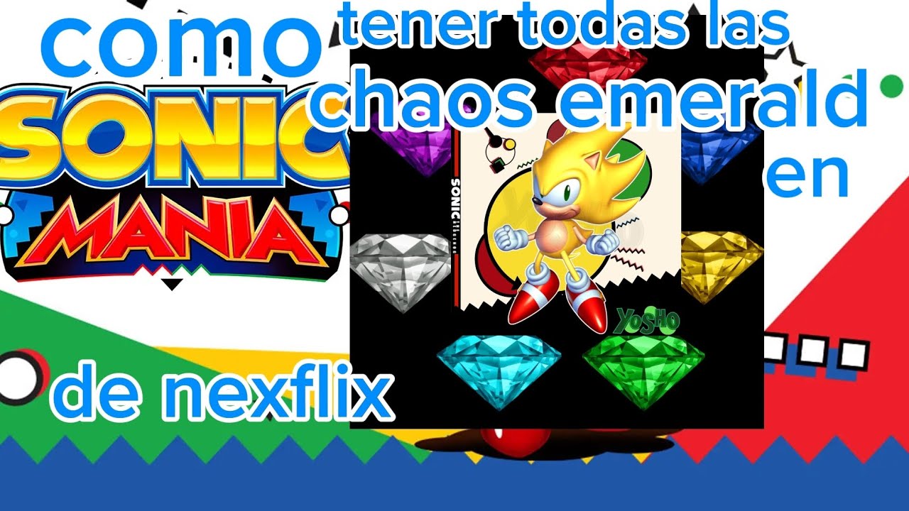 Como tener todas las chaos emerald en sonic mania de nexflix