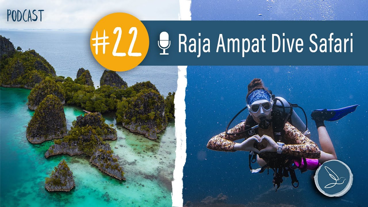 Raja Ampat - Dive Safari im letzten Paradies | Podcast E22