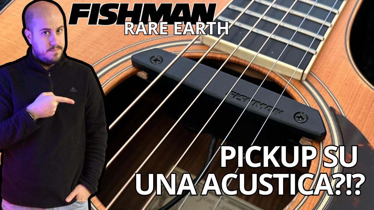 Un Pickup sull'Acustica? - Fishman Rare Earth - StrumentiMusicali.net