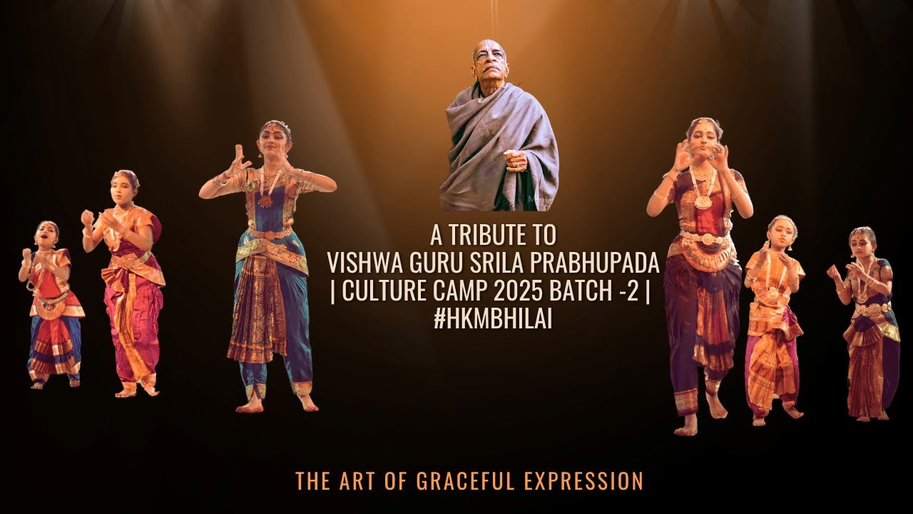 A Tribute To Vishwa Guru Srila Prabhupada | Culture Camp 2025 Batch -2 | #hkmbhilai