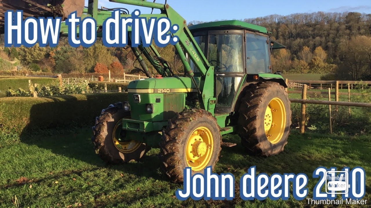 HOW TO DRIVE: JOHN DEERE 2140