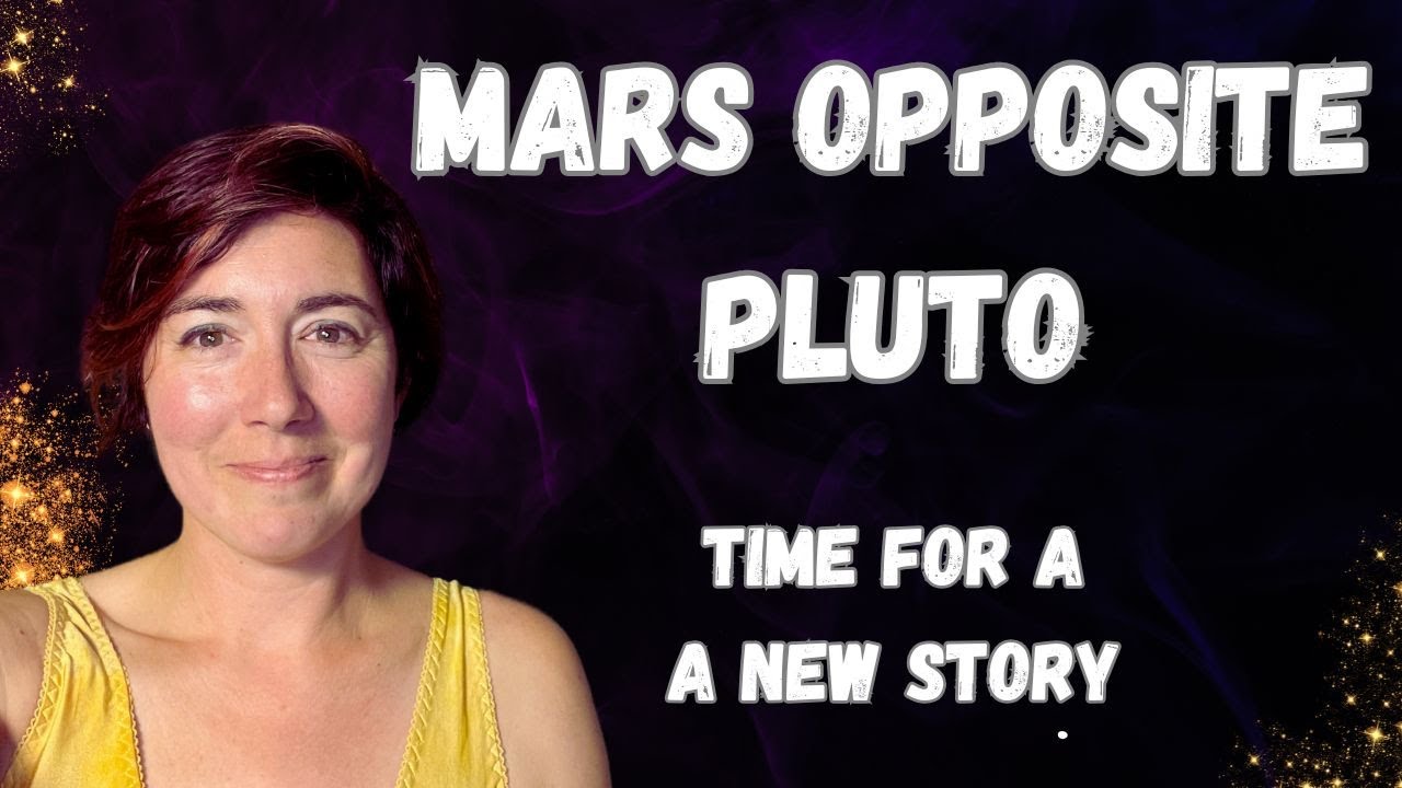 SO much can change!!~ Mars Opposite Pluto | Astrology