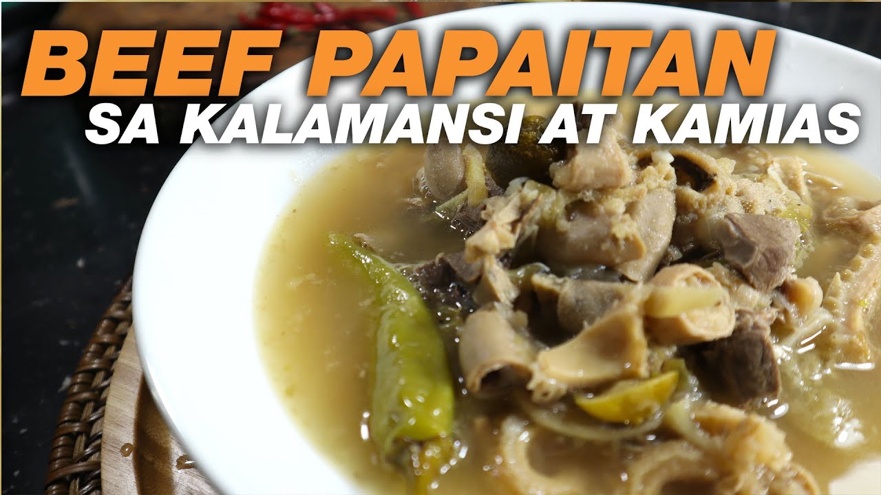 PAPAITAN SA KALAMANSI AT KAMIAS | BEEF PAPAITAN | BEEF PINAPAITAN |BEST EVER LUTONG BAHAY RECIPES