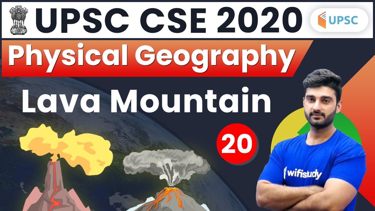 UPSC CSE 2020 | Physical Geography for Civil Service Exam by Sumit Sir | Lava Mountain