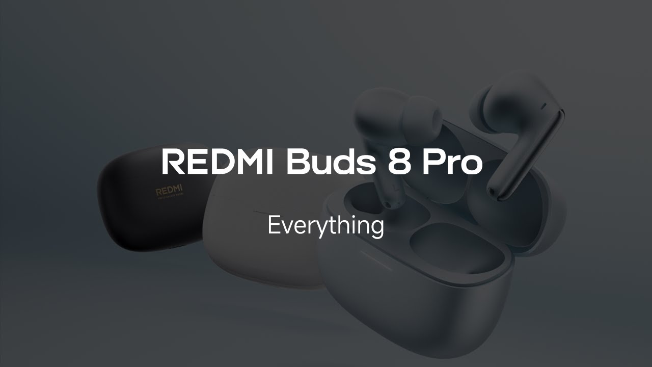 Everything about REDMI Buds 8 pro