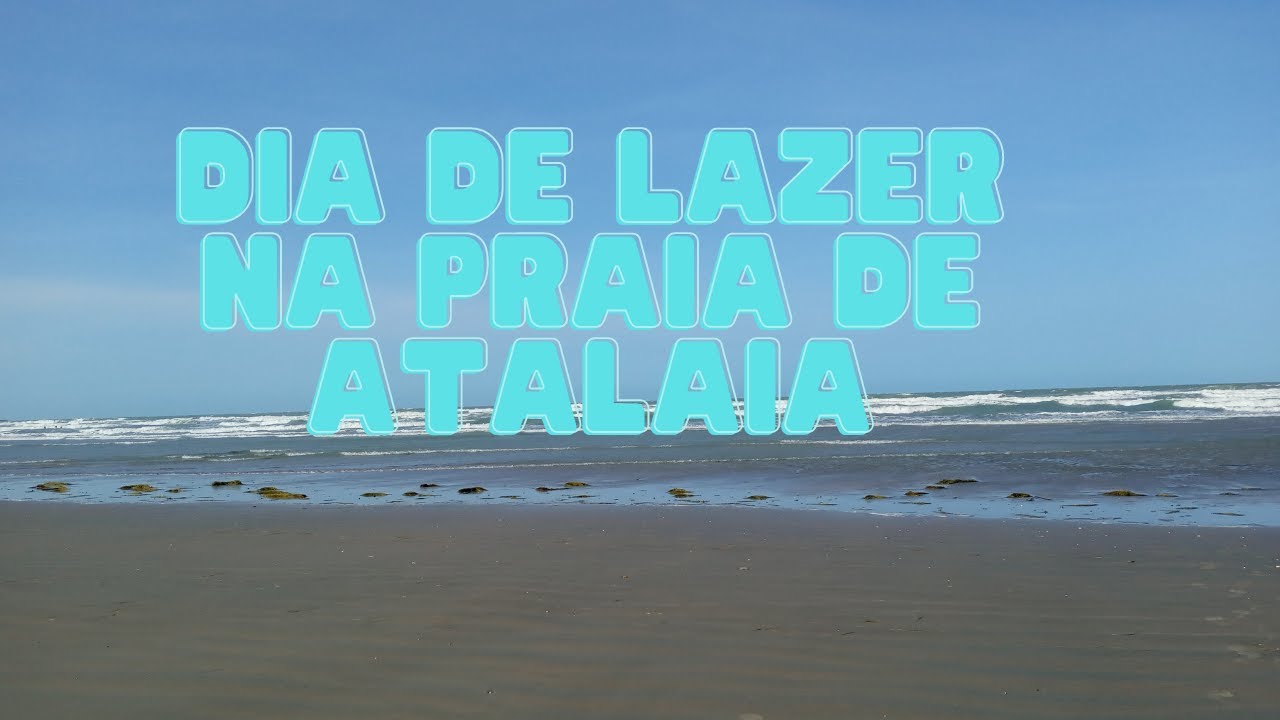 Dia de lazer na praia de Atalaia / Leisure day at Atalaia beach