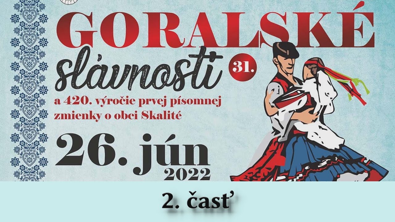 Skalité 26. júna 2022: 31. Goralské slávnosti — 2. časť
