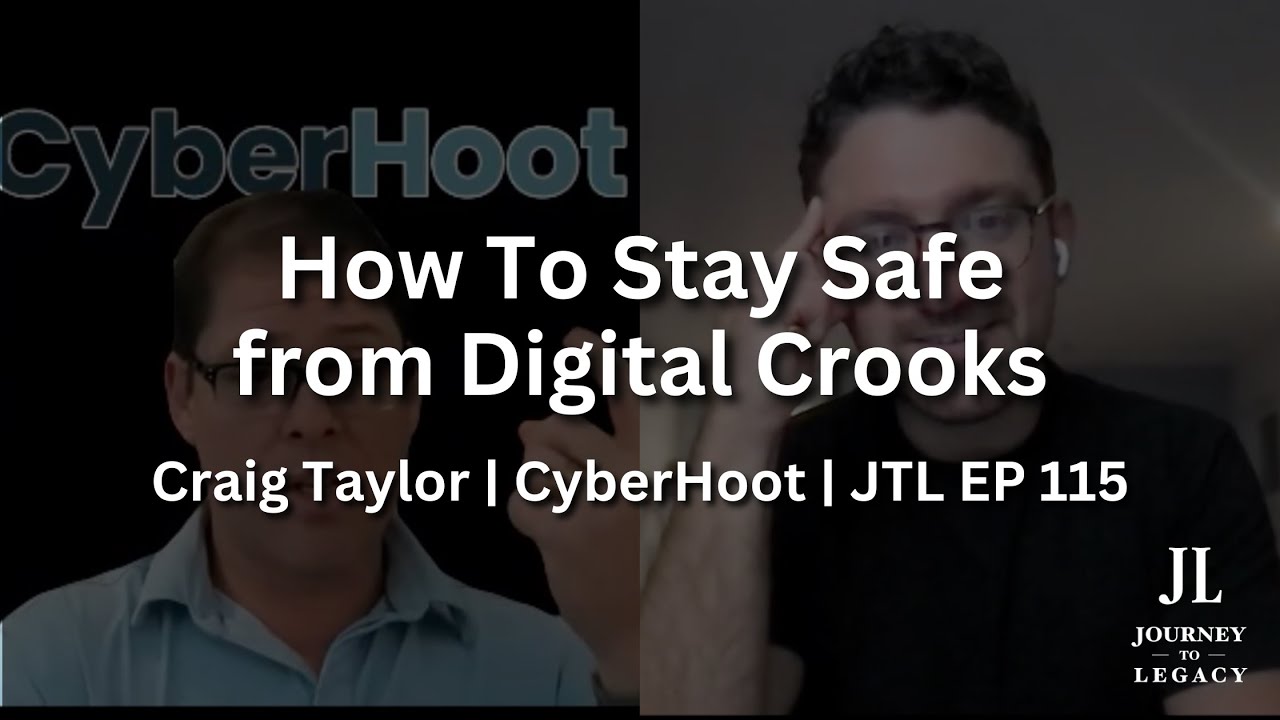 How To Stay Safe from Digital Crooks | Craig Taylor Shares All | CyberHoot | JTL EP 115