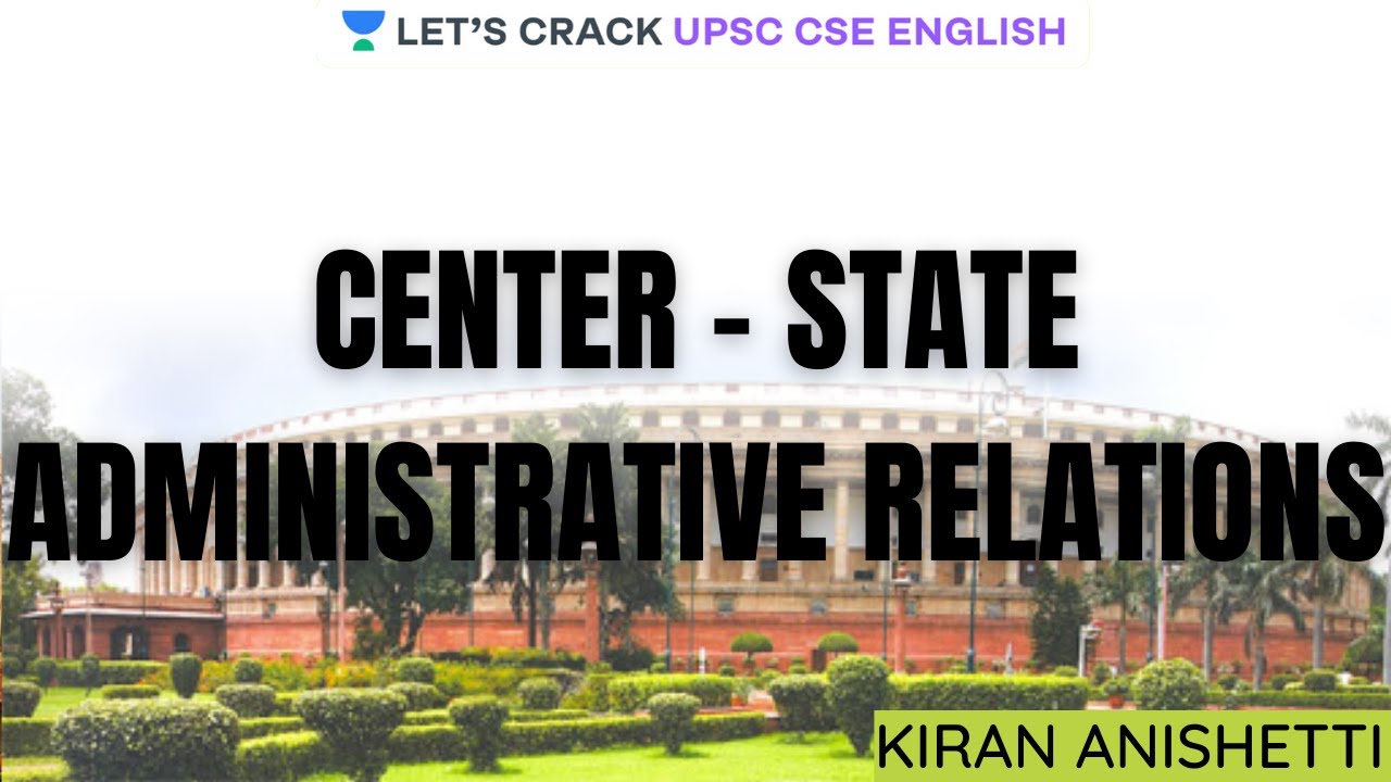 Center State Administrative Relations | Indian Polity | Crack UPSC CSE 2020 | Kiran Anishetti