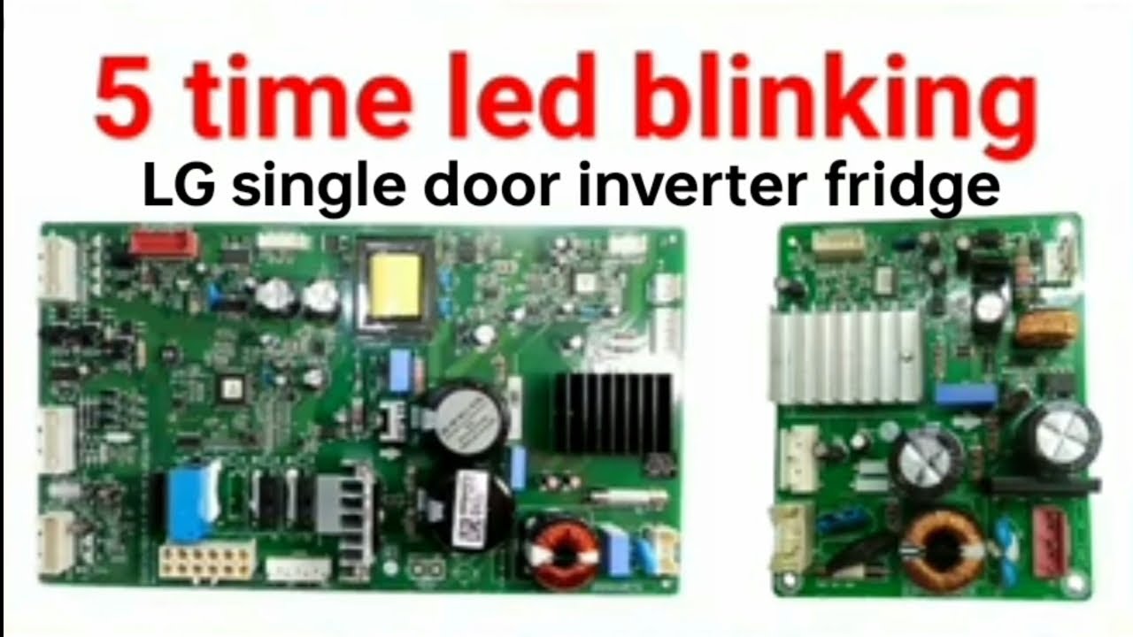 LG inverter single door fridge 5 time LED blinking error 100% problem solve