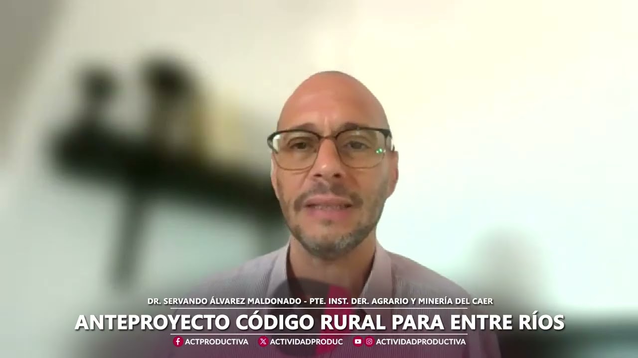 Dr  Servando Álvarez Maldonado - Anteproyecto Código Rural para Entre Ríos (parte 1)