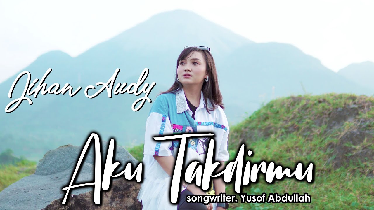 AKU TAKDIRMU - JIHAN AUDY | OFFICIAL