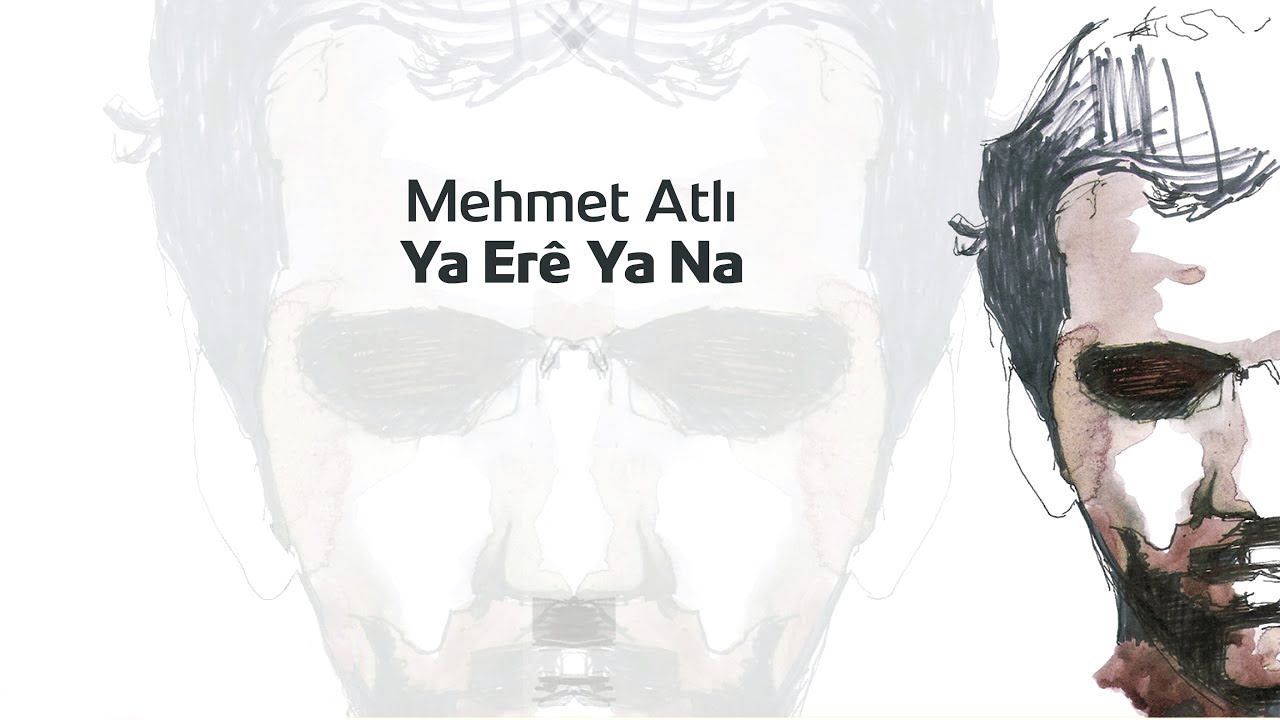 Mehmet Atlı - Ya Erê Ya Na