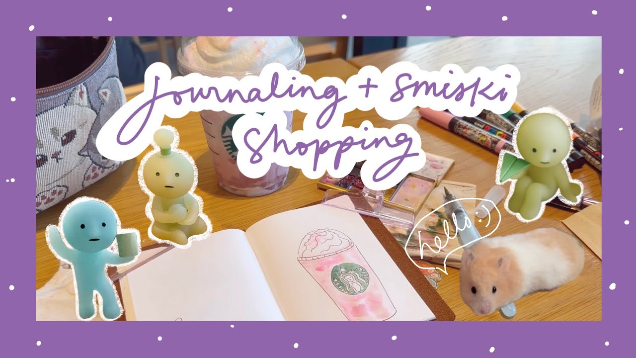Journaling and Smiski Shopping | Journaling Vlog