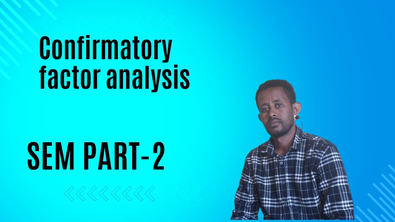 Confirmatory Factor Analysis (CFA) in Structural Equation Modeling | Step-by-Step Research Guide