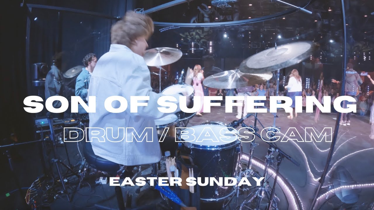 SON OF SUFFERING (EASTER SUNDAY) DRUMS / BASS CAM