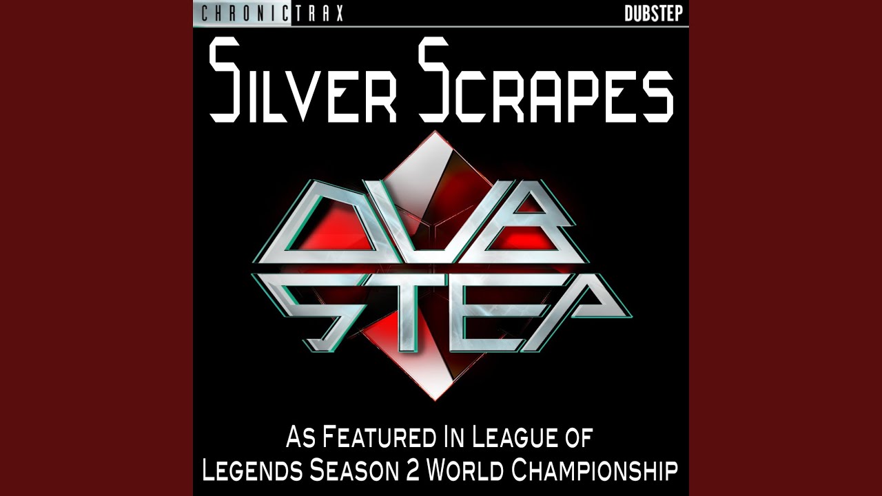 Silver Scrapes (As Featured In League of Legends Season 2 World Championship)