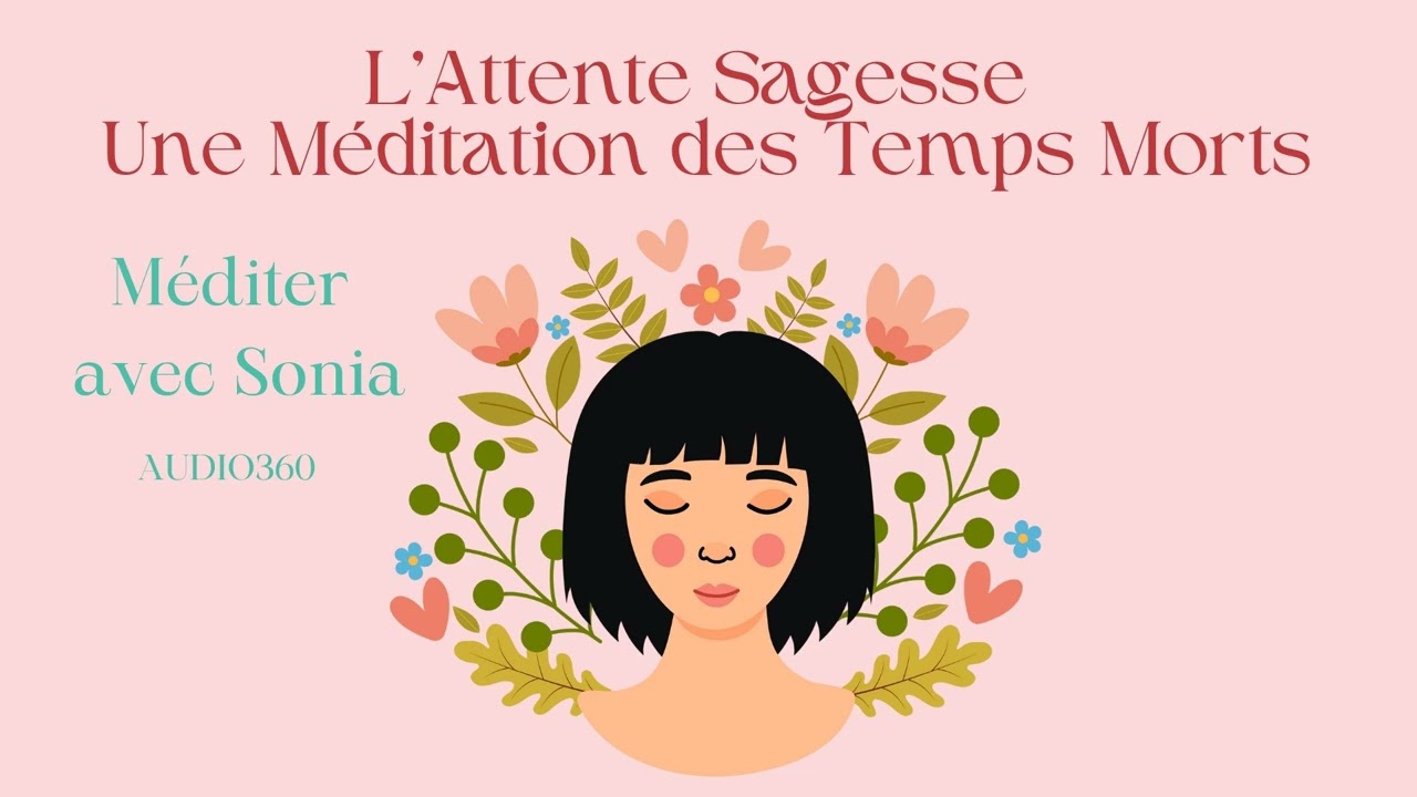 ⏳ L’attente sagesse – apprends à accueillir les temps morts