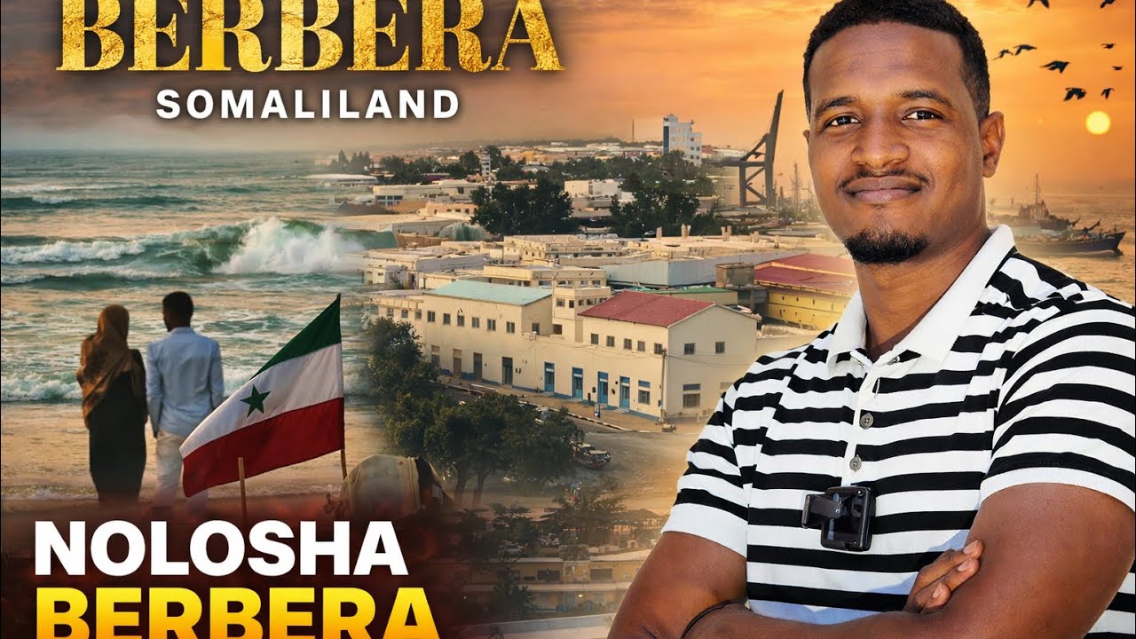 Nolosha Dhabta ah ee Berbera | Magaalo Xeebeed Qurux Badan. Xuquqda muqalka astaan tv