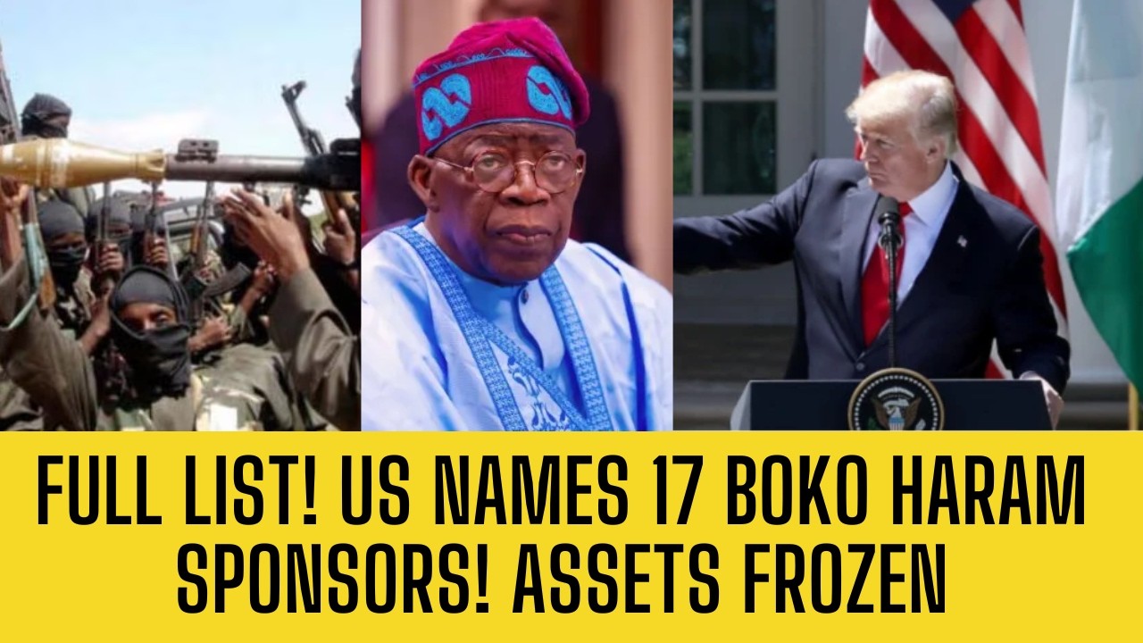 US Release NAMES of 17 Boko Haram SPONSORS in NIGERIA! Assets Frozen!