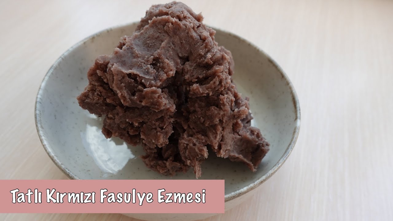 TATLI KIRMIZI FASULYE EZMESİ NASIL YAPILIR? / RED BEAN PASTE - (MOCHİ İÇİN 1. ADIM)