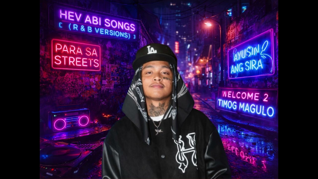 HEV ABI SONGS (R&B VERSIONS) PARA SA STREETS /AYUSIN ANG SIRA / WELCOME 2 TIMOG MAGULO
