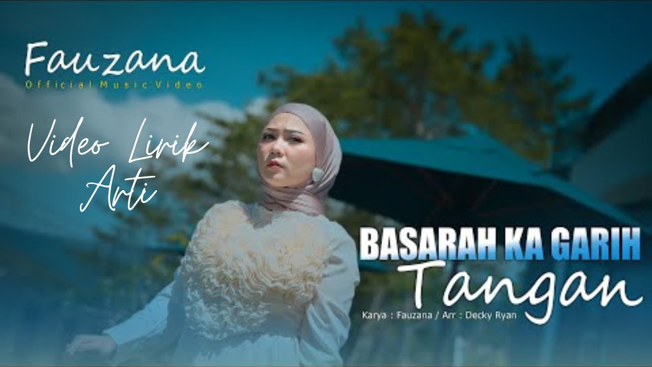 Basarah Ka Garih Tangan - Fauzana (Lirik & Arti Bahasa Indonesia)