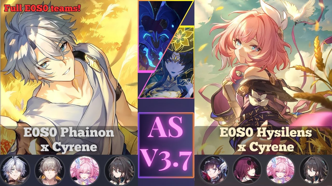 E0S0 Phainon x Cyrene & E0S0 Hysilens x Cyrene | F2P | AS 4 | 3 Stars | HSR | v3.7