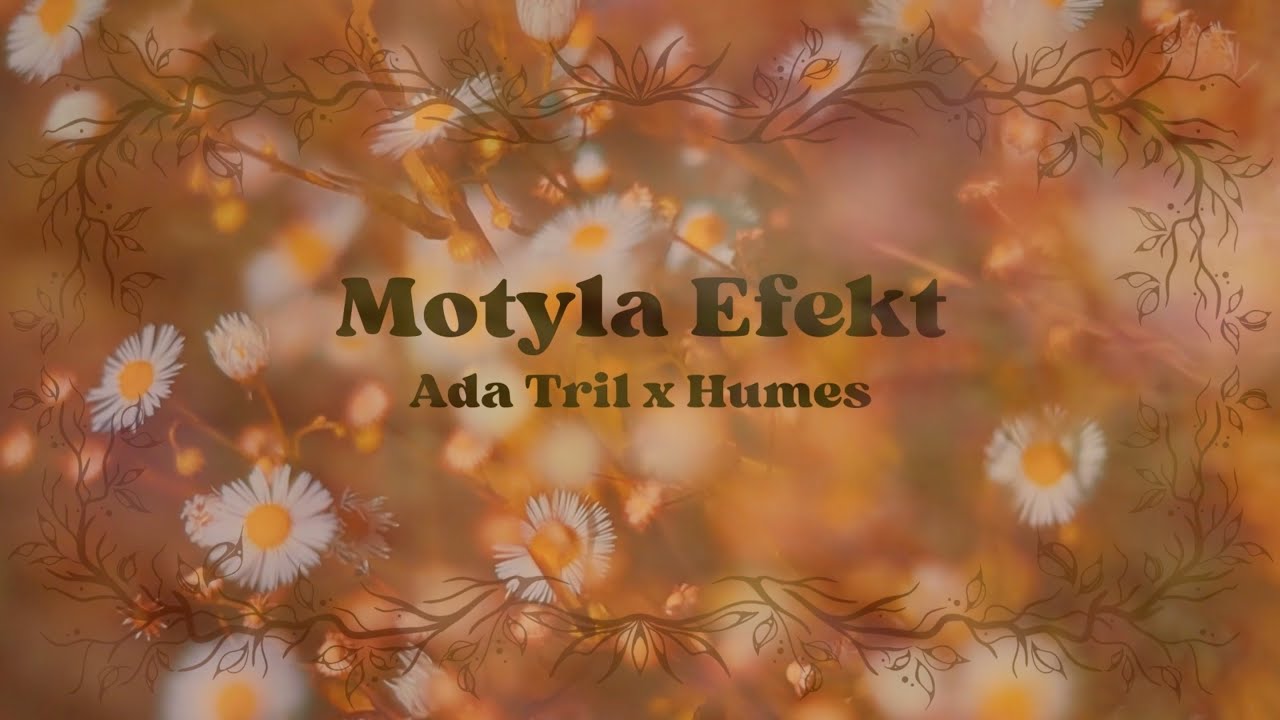 Motyla Efekt - Ada Tril x Humes [Official Video]